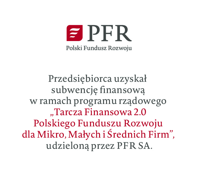 Przedsiębiorca uzyskał subwencję finansową w ramach programu rządowego "Tarcza Finansowa 2.0 Polskiego Funduszu Rozwoju dla Mikro,Małych i Średnich Firm" udzieloną przez PFR SA.